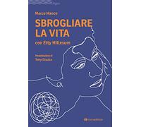 Sbrogliare la vita con Etty Hillesum - Manco Marco