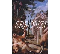 Sbronzi. Come Abbiamo Bevuto, Danzato E Barcollato Sulla Strada Della Civiltà