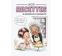 Sc Edition Nos Bangers de Génération en génération : Livre De Recettes Cuisine à Remplir Personnalisé avec ses propres créations culinaires et celles transmises de votre famille