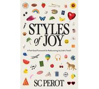Styles of Joy: A Feel-Good Framework for Rediscovering Joy (with a Twist!)