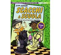 Scacchi a scuola. Vol. 6: Tattiche in attacco e in difesa.
