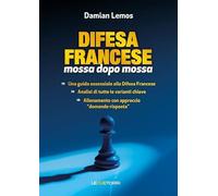 Lemos Damian – Difesa francese mossa dopo mossa – Ediz. illustrata (2025)