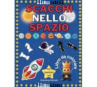 Scacchi Nello Spazio: Libro da colorare per bambini 4-8