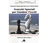 Scacchi speciali per bambini piccoli. Attività ludico-scacchistiche nella seconda infanzia (2-6 anni)