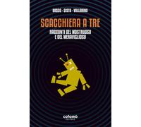 Scacchiera a tre: Racconti del mostruoso e del meraviglioso