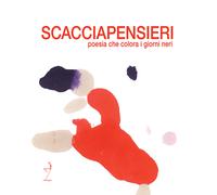 Scacciapensieri. Poesia che colora i giorni neri - AA.VV.