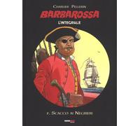 Scacco ai negrieri. Barbarossa. L'integrale. Vol. 7 - Charlier Jean Michel...