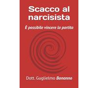 Scacco al narcisista: È possibile vincere la partita