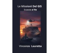 Scacco al Re: Le Missioni Del GIS