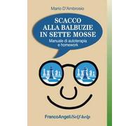 Scacco alla balbuzie in sette mosse. Manuale di autoterapia e homework