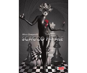 Scacco fatale - Zomparelli Mirco