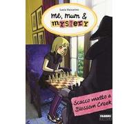Scacco matto a Blossom Creek. Me, mum & mistery. Vol. 8 – Fabbri