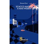 Scacco matto a Max Weber - Cerri Simone