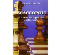 Scaccopoli. Le mani della politica sugli scacchi [Paperback] [May 15, 2008] Leon