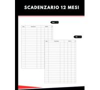 Scadenzario 12 Mesi; Registro Scadenziario Annuale per il Controllo delle Scadenze e Organizza Pagamenti, Fatture e Ricevute Scadenze da Gennaio a Dicembre