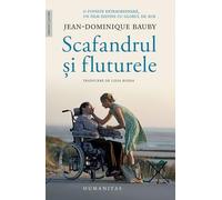 Scafandrul si fluturele - Jean-Dominique Bauby, Memorii. Jurnale, Editie in limba romana
