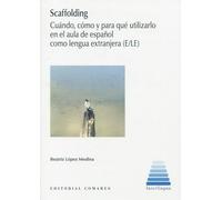 Scaffolding: Cuándo, cómo y para qué utilizarlo en el aula de español como lengua extranjera (E/LE)