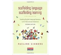 Pauline Gibbons Scaffolding Language, Scaffolding Learning, 2nd Edit (Tascabile)
