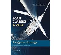 Scafi classici a vela. Il design per chi naviga. Evoluzione, bilanciamento, qualità marine