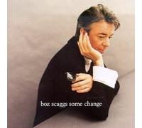 Scaggs, Boz - Some Change by Scaggs, Boz (1994) Audio CD