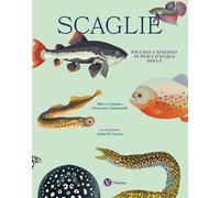 Scaglie. Piccolo catalogo di pesci d'acqua dolce - [Nomos Edizioni]