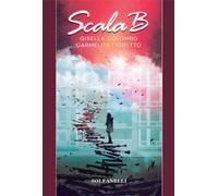 Scala B di Gisella Colombo, Carmelita Fioretto, 2019, Solfanelli