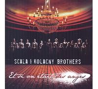 SCALA & KOLACNY BROTHERS - ET SI ON ETAIT DES ANGES