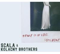 Scala & Kolacny Brothers - Friday I'M in Love/Somebody