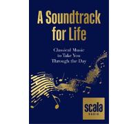 Scala Radio's A Soundtrack for Life (Copertina rigida)