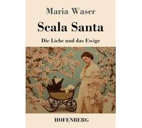 Scala Santa: Die Liebe und das Ewige
