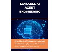 Scalable AI Agent Engineering: Extend Context Windows and Implement Reliable Memory Systems with Semantic Kernel and Modern Vector Stores
