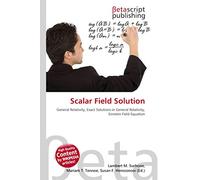 Scalar Field Solution: General Relativity, Exact Solutions in General Relativity, Einstein Field Equation