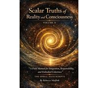 Scalar Truths of Reality and Consciousness: VOLUME II
