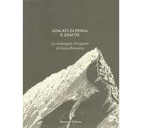 Scalate di penna e di grafite. Le montagne disegnate di Gino Buscaini. Ediz. illustrata