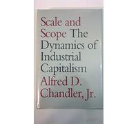 Scale and Scope: The Dynamics of Industrial Capitalism