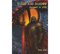 Scale and Shadow: Forged in Fire