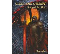 Scale and Shadow: Forged in Fire