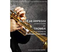 SCALE ed ARPEGGI in tutte le tonalità per TROMBA di Massimo Picchioni
