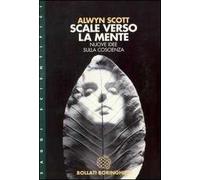 Scale verso la mente. Nuove idee sulla coscienza