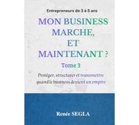 SCALER SANS SE NOYER: Protéger, structurer et transmettre quand le business devient un empire