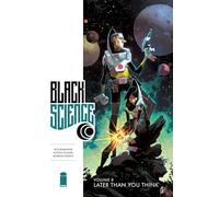 BLACK SCIENCE TP VOL 08 LATER THAN YOU THINK (MR) by Scalera, Matteo