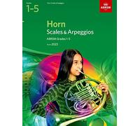 Scales and Arpeggios for Horn, ABRSM Grades 1-5, from 2023