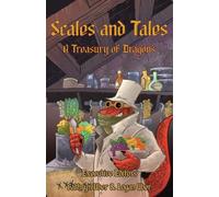 Scales and Tales: A Treasury of Dragons
