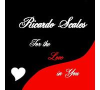 Scales, Ricardo - For The Love In You
