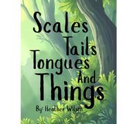 Scales, Tails, Tongues, and Things