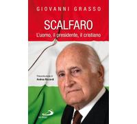 Scalfaro. L'uomo, il presidente, il cristiano