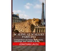 Scaling at Scala IO - Paris 2024: Compendium of Voices, Reflections, Learnings, and Trends in Scala