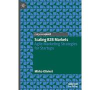Scaling B2b Markets: Agile Marketing Strategies for Start-ups