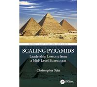 Scaling Pyramids: Leadership Lessons from a Mid-Level Bureaucrat