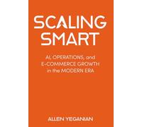 Scaling Smart: AI, Operations, and E-Commerce Growth in the Modern Era